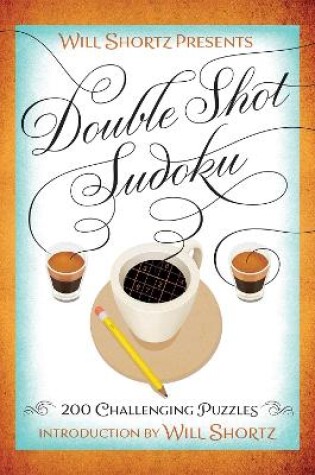 Cover of Will Shortz Presents Double Shot Sudoku