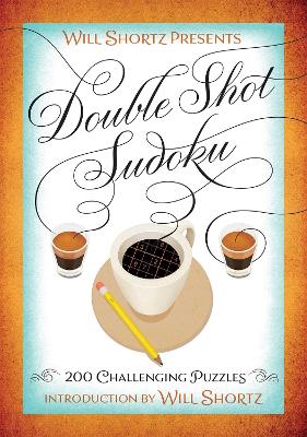 Book cover for Will Shortz Presents Double Shot Sudoku