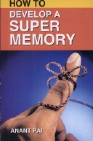 Cover of How to Develop a Super Memory