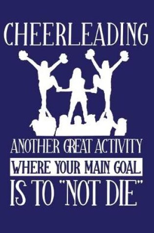 Cover of Cheerleading Another Great Activity Where the Main Goal Is to Not Die