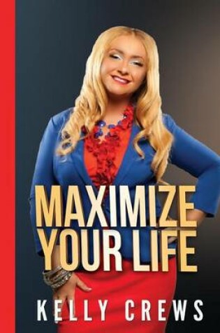 Cover of Maximize Your Life