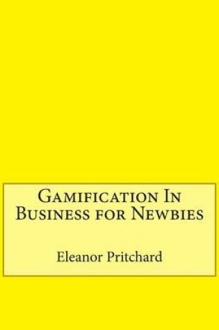 Cover of Gamification in Business for Newbies
