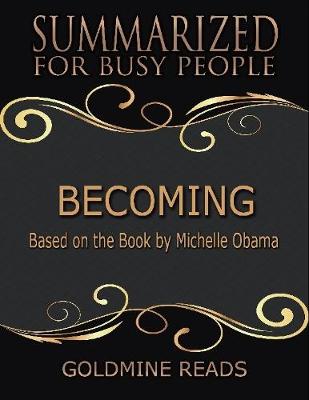 Book cover for Becoming - Summarized for Busy People: Based On the Book By Michelle Obama