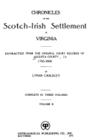 Cover of Chronicles of the Scotch-Irish Settlement in Virginia