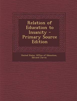 Cover of Relation of Education to Insanity - Primary Source Edition