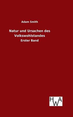 Book cover for Natur und Ursachen des Volkswohlstandes