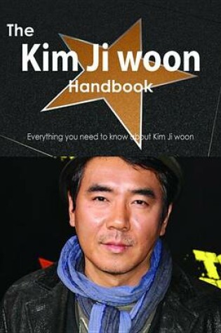 Cover of The Kim Ji Woon Handbook - Everything You Need to Know about Kim Ji Woon