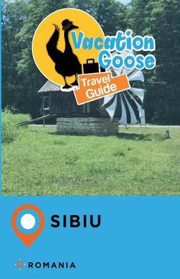 Book cover for Vacation Goose Travel Guide Sibiu Romania