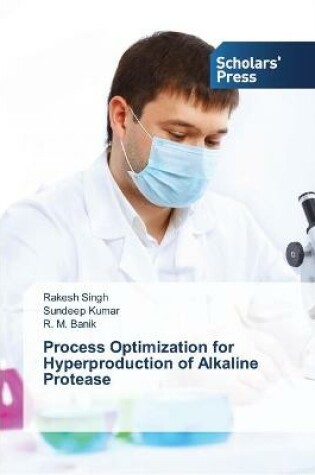 Cover of Process Optimization for Hyperproduction of Alkaline Protease