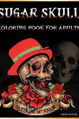 Cover of Sugar Skull Coloring Book for Adults