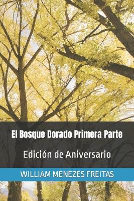 Book cover for El Bosque Dorado Primera Parte