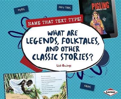 Cover of What Are Legends, Folktales, and Other Classic Stories?