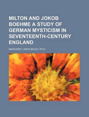 Book cover for Milton and Jokob Boehme a Study of German Mysticism in Seventeenth-Century England