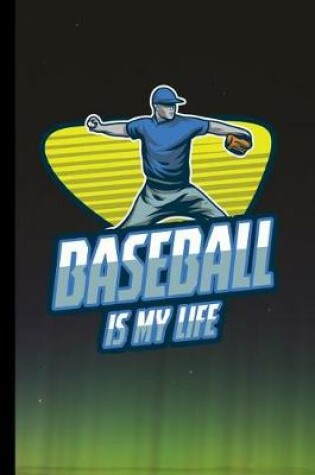 Cover of Baseball Is My Life