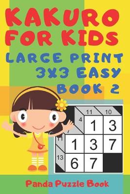 Book cover for Kakuro For Kids - Large Print 3x3 Easy - Book 2