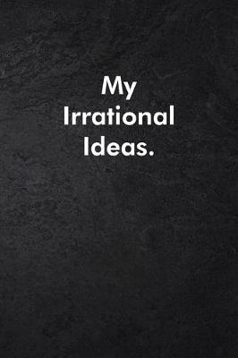 Book cover for My Irrational Ideas.