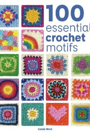 Cover of 100 Essential Crochet Motifs