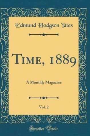 Cover of Time, 1889, Vol. 2: A Monthly Magazine (Classic Reprint)