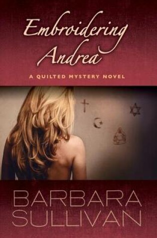 Cover of Embroidering Andrea, a Quilted Mystery novel