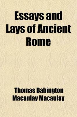 Book cover for Essays and Lays of Ancient Rome