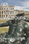 Book cover for La Colombe Et Les Vautours