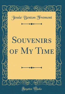 Book cover for Souvenirs of My Time (Classic Reprint)