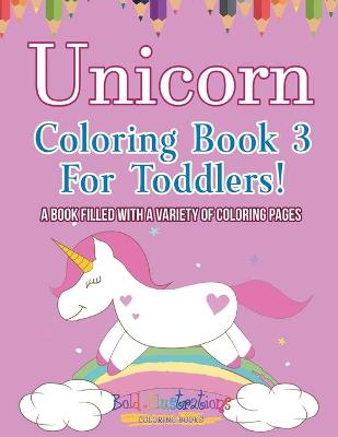 Book cover for Unicorn Coloring Book 3 For Toddlers!