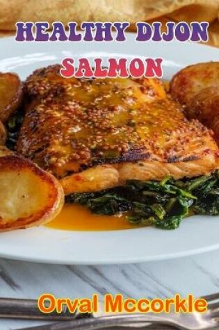 Cover of Healthy Dijon Salmon