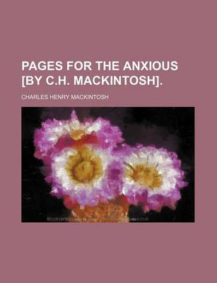 Book cover for Pages for the Anxious [By C.H. Mackintosh]