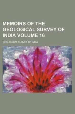 Cover of Memoirs of the Geological Survey of India Volume 16