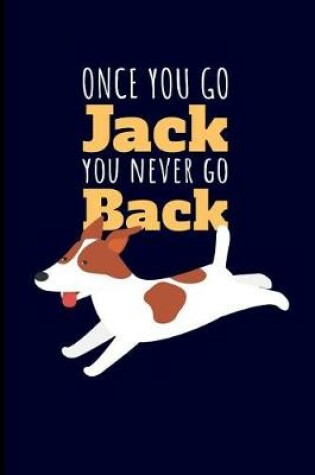 Cover of Once You Go Jack You Never Go Back