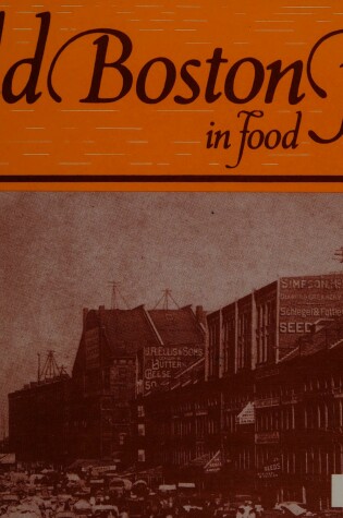 Cover of Old Boston Fare in Food & Pictures