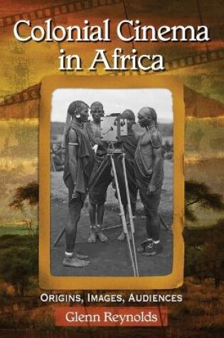 Cover of Colonial Cinema in Africa