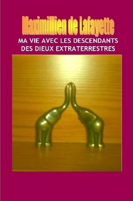 Book cover for Ma Vie Avec Les Descendants Des Dieux Extraterrestres