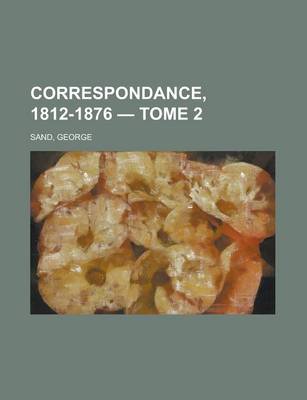 Book cover for Correspondance, 1812-1876 - Tome 2