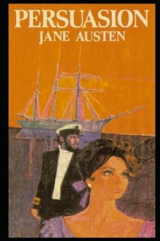 Cover of Persuasion By Jane Austen (Young adult fiction & Romance novel) "Unabridged & Annotated Classic Edition"