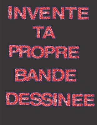 Book cover for Invente ta propre Bande Dessinee