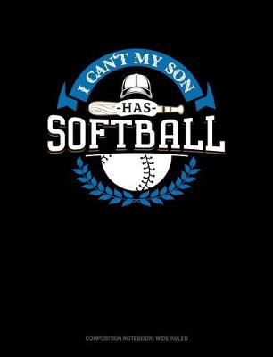 Cover of I Can't My Son Has Softball