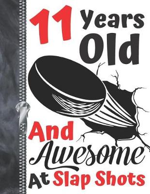 Book cover for 11 Years Old And Awesome At Slap Shots