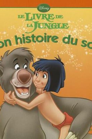 Cover of Le Livre de La Jungle, Mon Histoire Du Soir