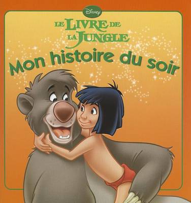 Cover of Le Livre de La Jungle, Mon Histoire Du Soir