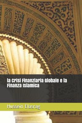 Book cover for la Crisi Finanziaria Globale e la Finanza Islamica