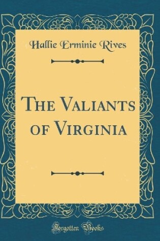 Cover of The Valiants of Virginia (Classic Reprint)