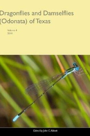 Cover of Dragonflies and Damselflies (Odonata) of Texas: Volume 4, 2010