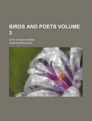 Book cover for Birds and Poets; With Other Papers Volume 3