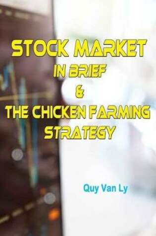 Cover of Stock Market in brief & The Chicken Farming Strategy