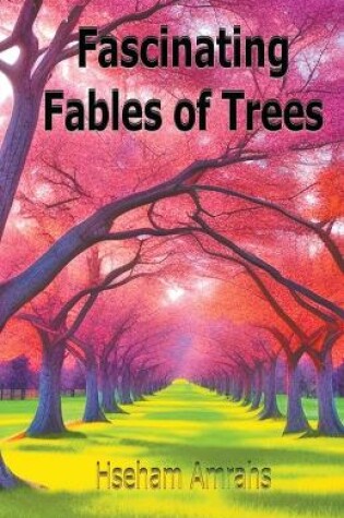 Cover of Fascinating Fables of Trees