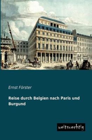 Cover of Reise Durch Belgien Nach Paris Und Burgund