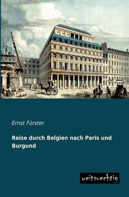 Book cover for Reise Durch Belgien Nach Paris Und Burgund