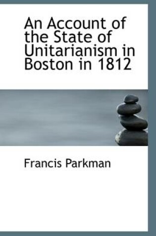 Cover of An Account of the State of Unitarianism in Boston in 1812